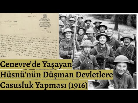 Cenevre’de Yaşayan Hüsnü’nün Düşman Devletlere Casusluk Yapması (1916)