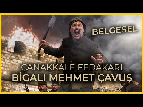 Çanakkale Fedâkarı Bigalı Mehmet Çavuş